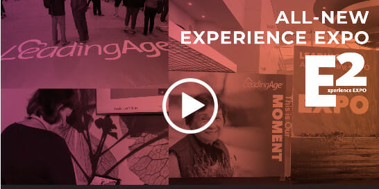 LeadingAge conference brings new E2 Experience Expo Nov. 5-8